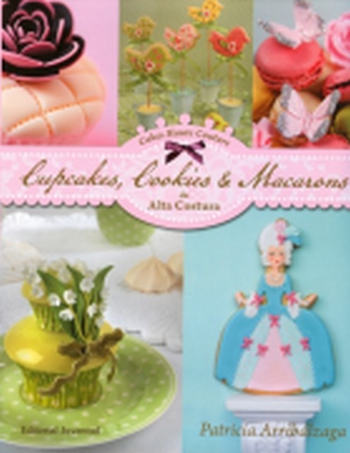 CUPCAKES, COOKIES Y MACARRONS DE ALTA COSTURA