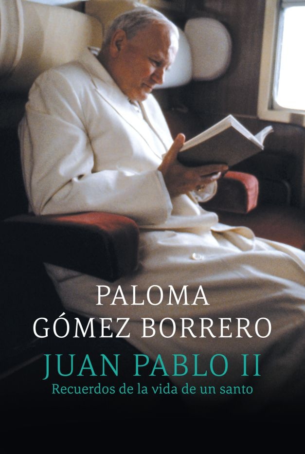 JUAN PABLO II. RECUERDOS DE LA VIDA DE UN SANTO