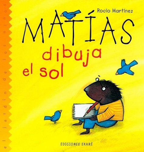 MATÍAS DIBUJA EL SOL. TAPA DURA