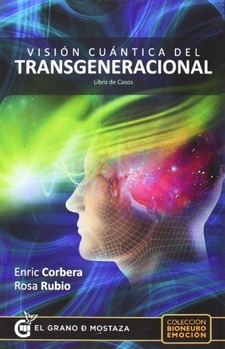 VISION CUANTICA TRANSGENERACIONAL. LIBRO DE CASOS