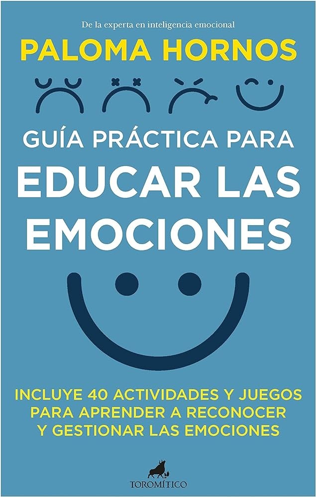 GUÍA PRÁCTICA PARA EDUCAR LAS EMOCIONES