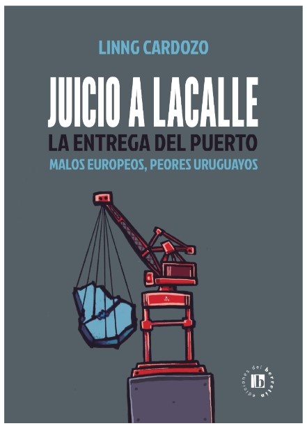 JUICIO A LACALLE, LA ENTREGA DEL PUERTO