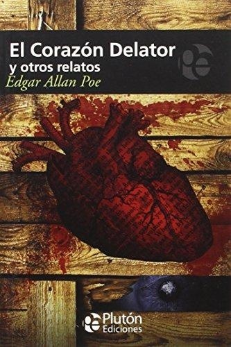 EL CORAZON DELATOR Y OTROS RELATOS