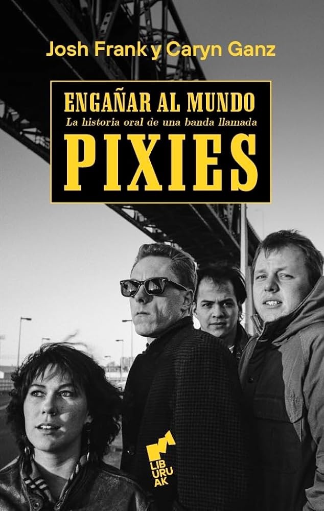 PIXIES. ENGAÑAR AL MUNDO