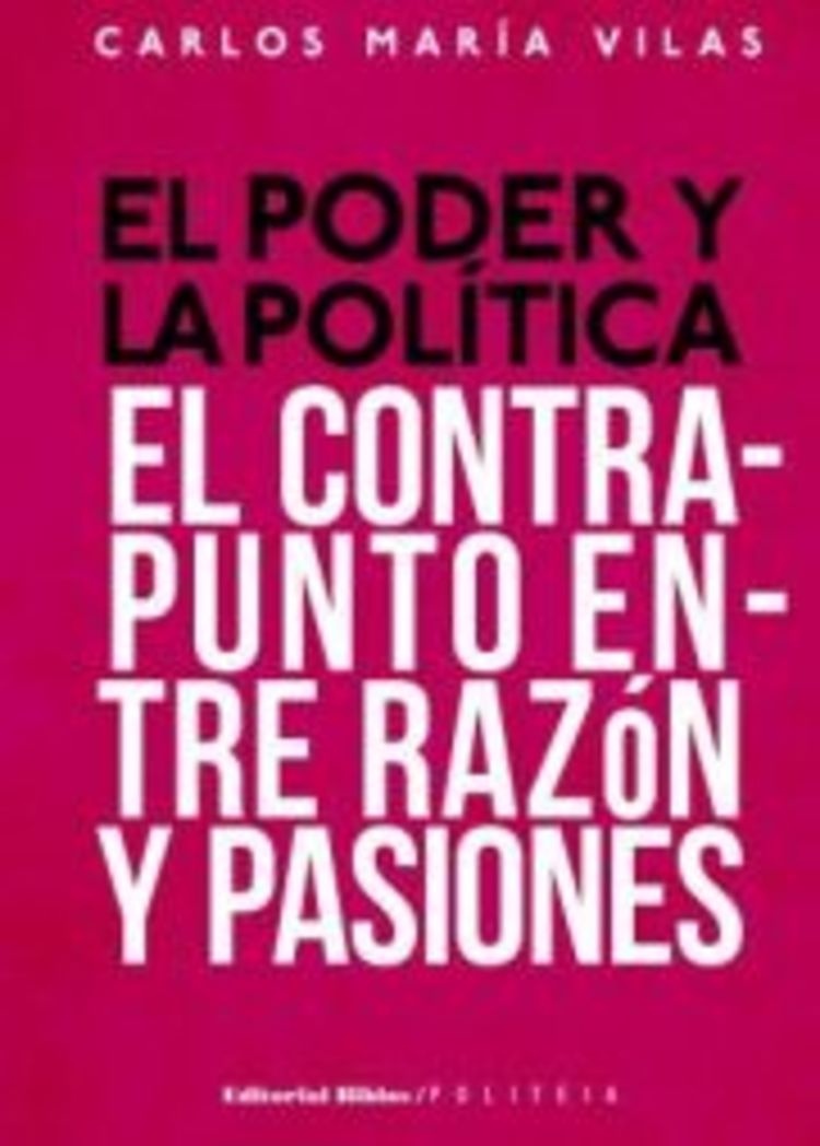 PODER Y POLITICA, CONTAPUNTO ENTRE RAZON Y PASIONES