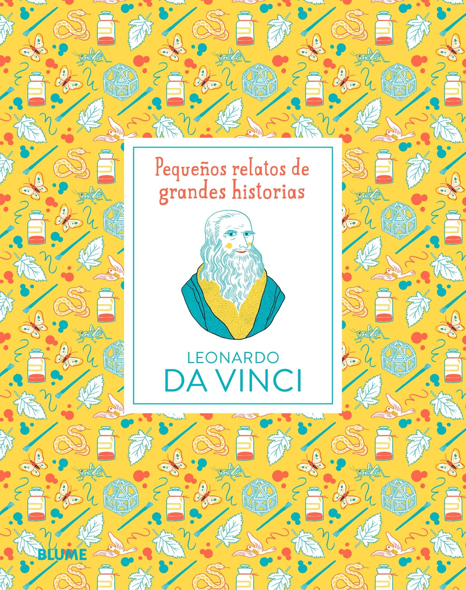 LEONARDO DA VINCI: PEQUEÑOS RELATOS DE GRANDES HISTORIAS
