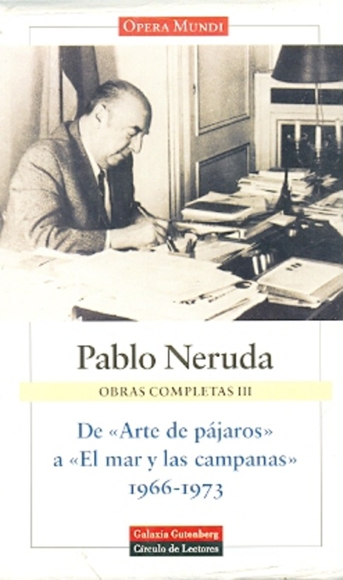 DE ARTE DE PÁJAROS A EL MAR Y LAS CAMPANAS 1966-1973 OBRAS COMPLETAS III