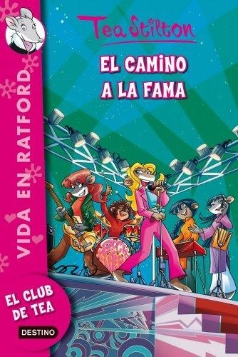 TEA STILTON 7. EL CAMINO A LA FAMA