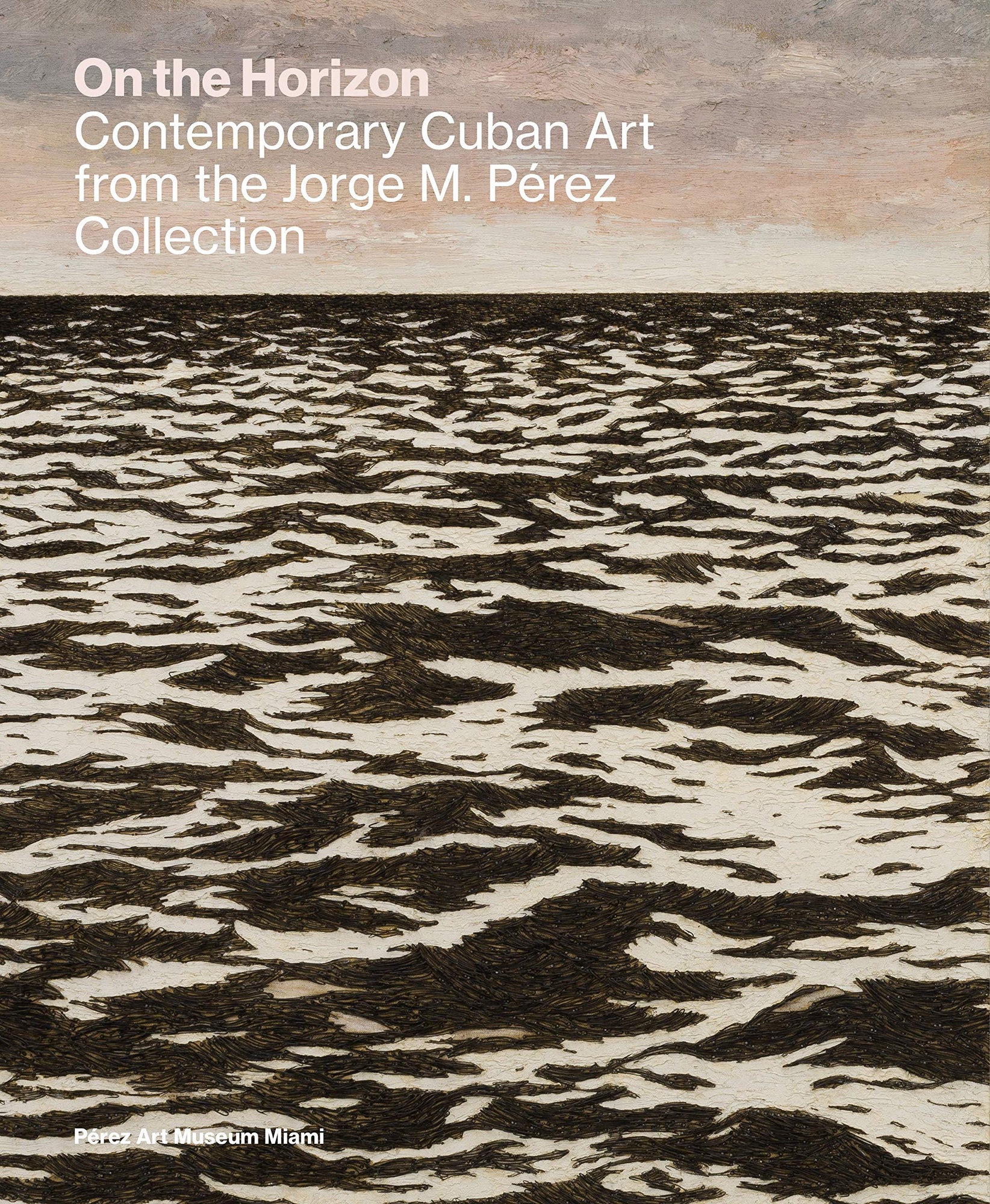 ON THE HORIZON CONTEMPORARY CUBAN ART