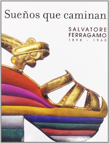 SALVATORE FERRAGAMO. SUEÑOS QUE