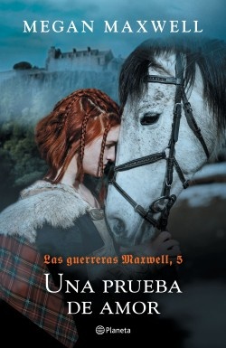 GUERRERAS MAXWELL 5, LAS. UNA PRUEBA DE AMOR