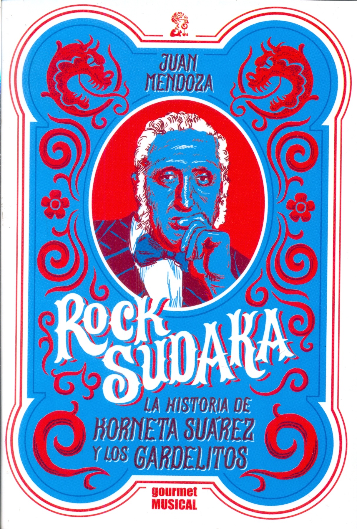 ROCK SUDAKA. LA HISTORIA DE KORNETA SUAREZ Y LOS GARDELITOS