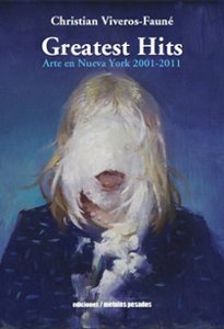 GREATEST HITS: ARTE EN NUEVA YORK 2001-2011