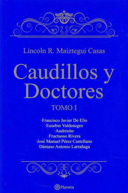 CAUDILLOS Y DOCTORES. TOMO I