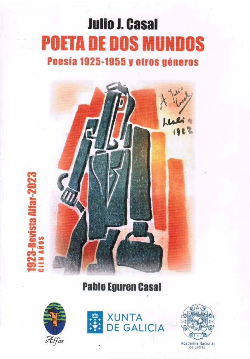 JULIO J. CASAL POETA DE DOS MUNDOS. POESÍA 1925-1955 Y OTROS GÉNEROS