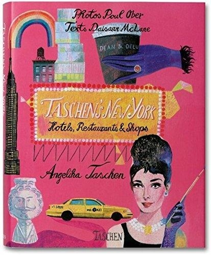TASCHEN S NEW YORK. HOTELS, RESTAURANTS & SHOPS