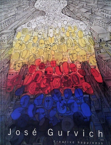 CREATIVE HAPPINESS. JOSE GURVICH