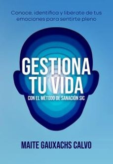 GESTIONA TU VIDA CON EL MÉTODO SANANACIÓN SIC