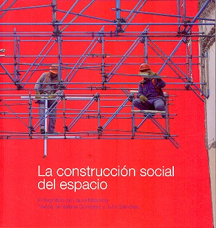 LA CONSTRUCCIÓN SOCIAL DEL ESPACIO