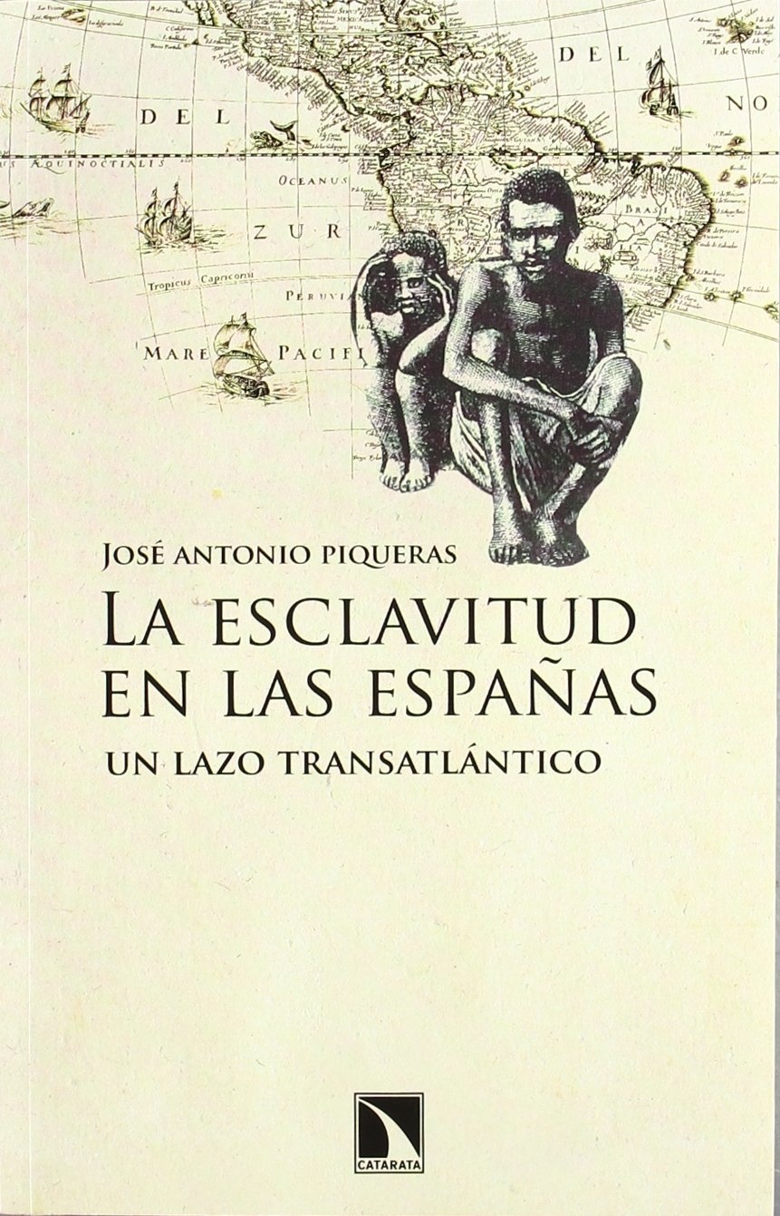 LA ESCLAVITUD EN LAS ESPAÑAS: UN LAZO TANSATLÁNTICO