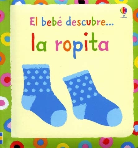 BEBÉ DESCUBRE/ROPITA