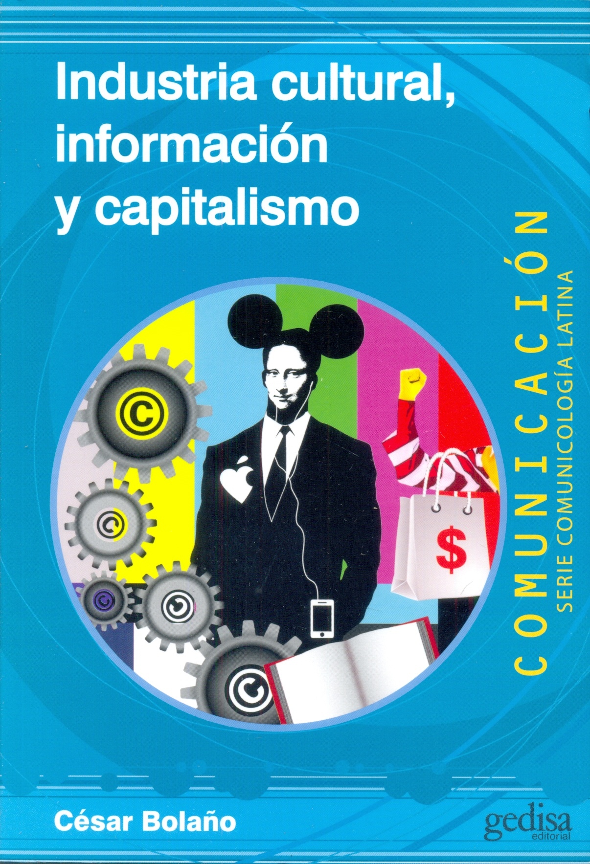 INDUSTRIA CULTURAL, INFORMACION Y CAPITALISMO