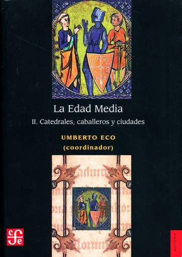 EDAD MEDIA II, LA. CATEDRALES, CABALLEROS Y CIUDADES