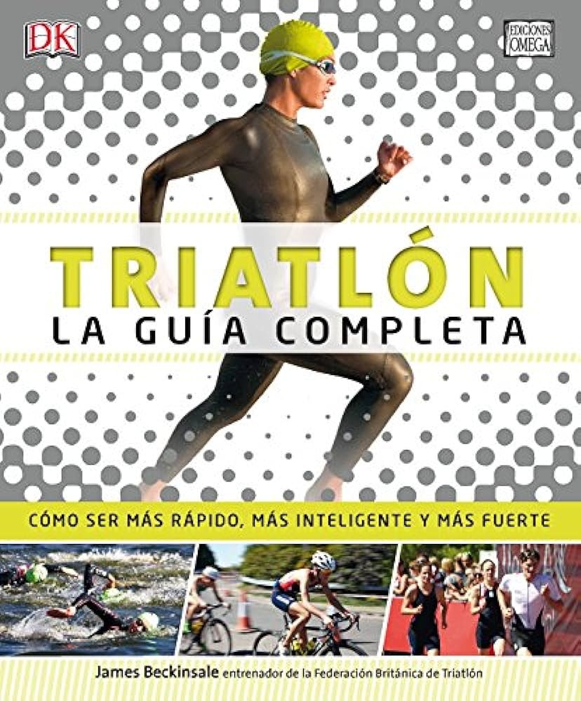 TRIATLÓN. LA GUÍA COMPLETA