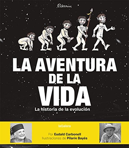 LA AVENTURA DE LA VIDA: LA HISTORIA DE LA EVOLUCION HUMANA
