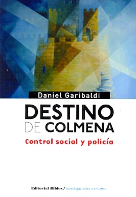 DESTINO DE COLMENA. CONTROL SOCIAL Y POLICÍA