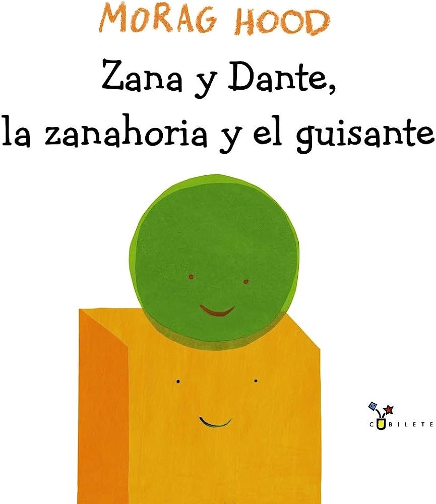ZANA Y DANTE, LA ZANAHORIA Y EL GUISANTE