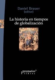 LA HISTORIA EN TIEMPOS DE GLOBALIZACION