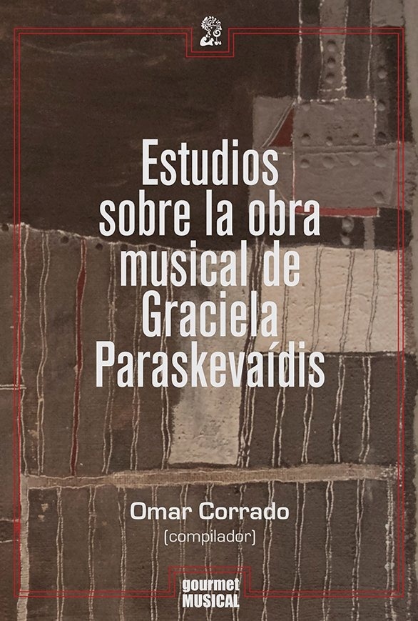 ESTUDIOS SOBRE LA OBRA MUSICAL DE GRACIELA PARASKEVAIDIS