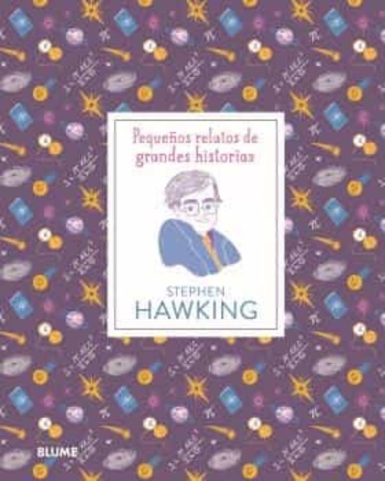 PEQUEÑOS RELATOS DE GRANDES HISTORIAS: STEPHEN HAWKING