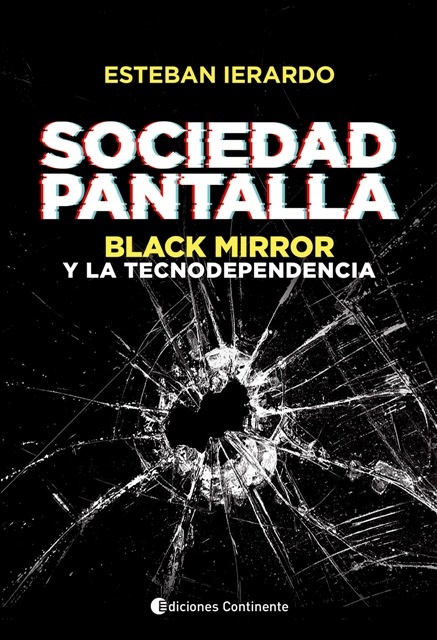 SOCIEDAD PANTALLA. BLACK MIRROR Y LA TECNODEPENDENCIA