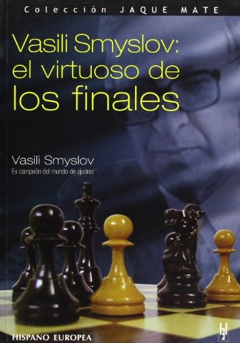 VASILI SMYSLOV: EL VIRTUOSO DE LOS FINALES