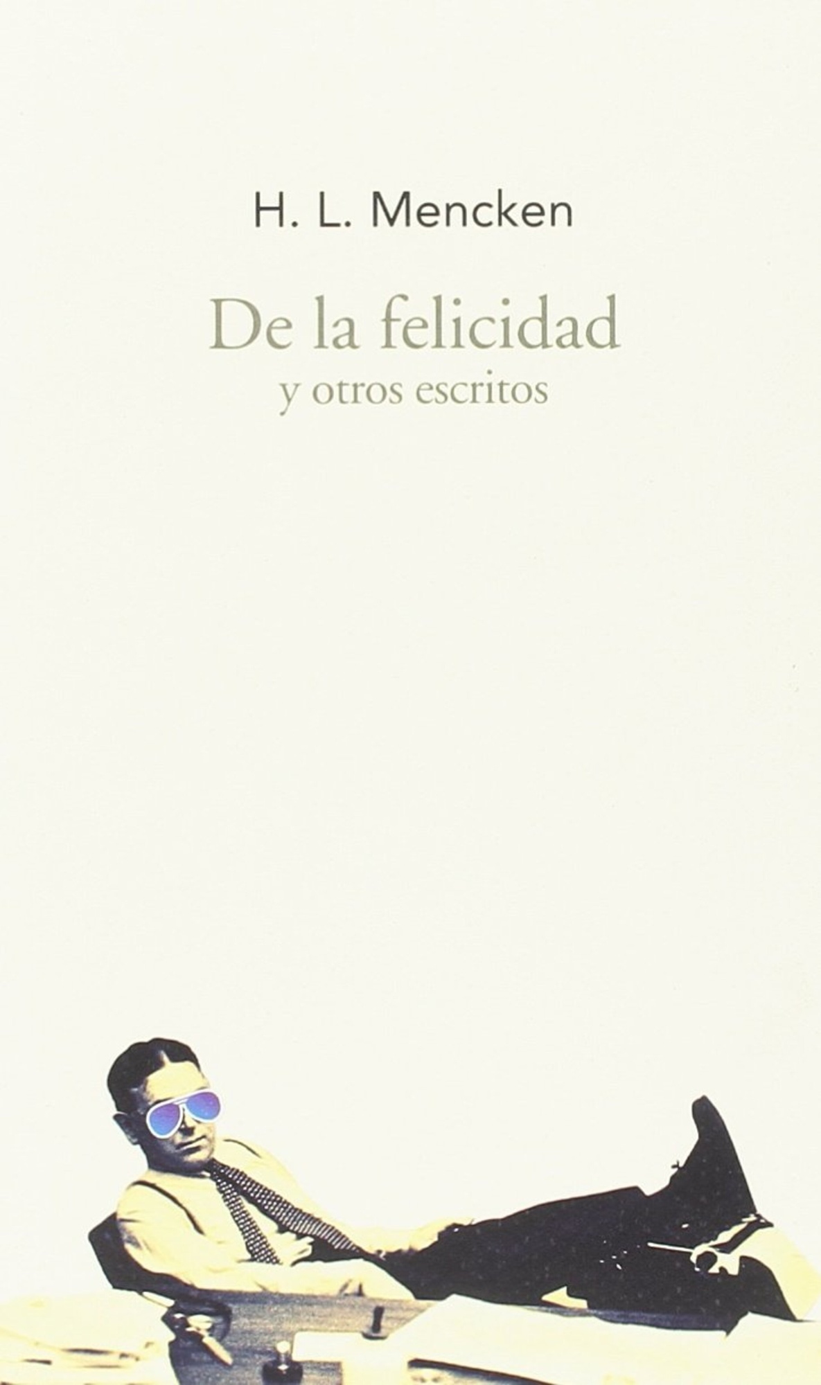DE LA FELICIDAD Y OTROS ESCRITOS