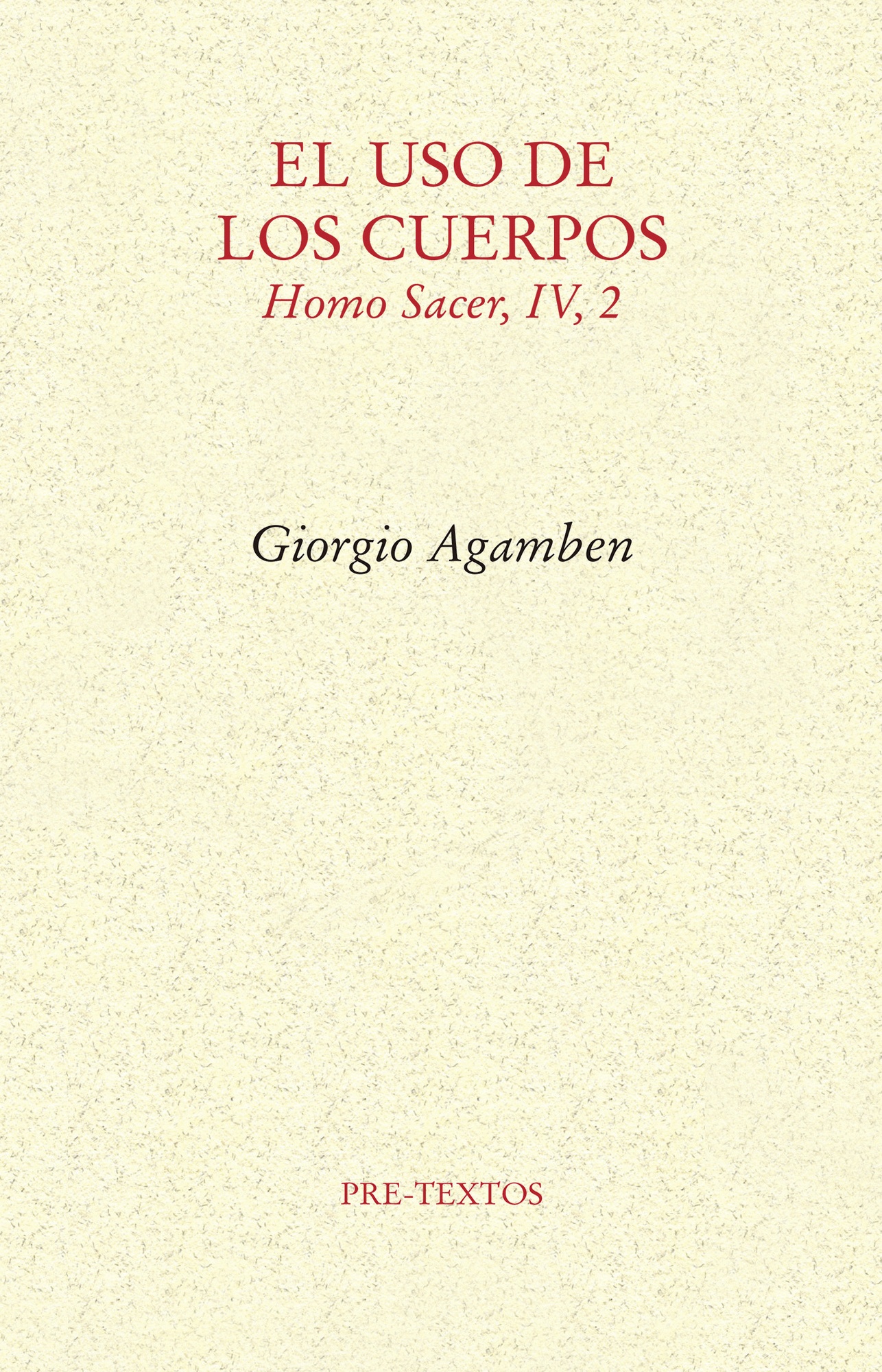 USO DE LOS CUERPOS, EL. HOMO SACER, IV, 2