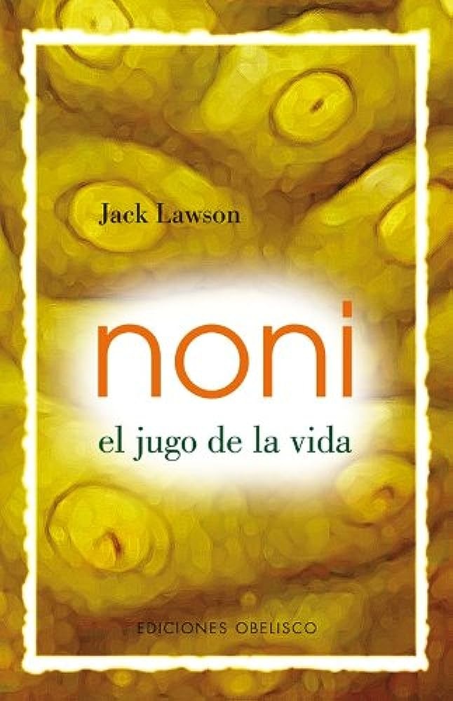 NONI. EL JUGO DE LA VIDA