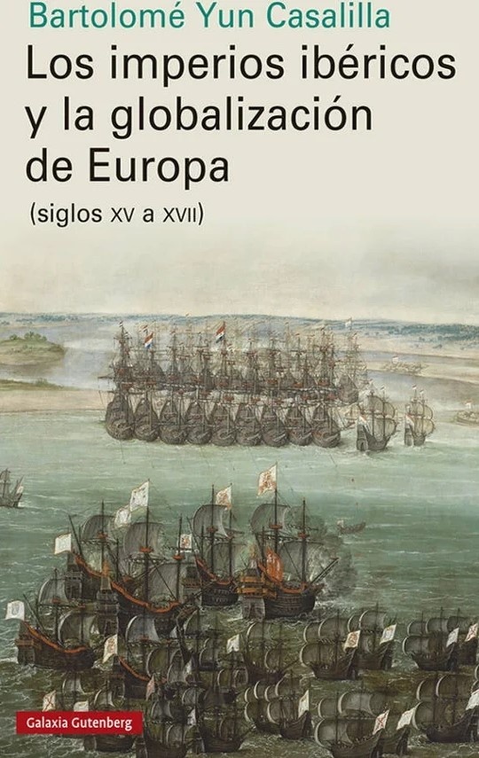 LOS IMPERIOS IBÉRICOS Y LA GLOBALIZACIÓN DE EUROPA