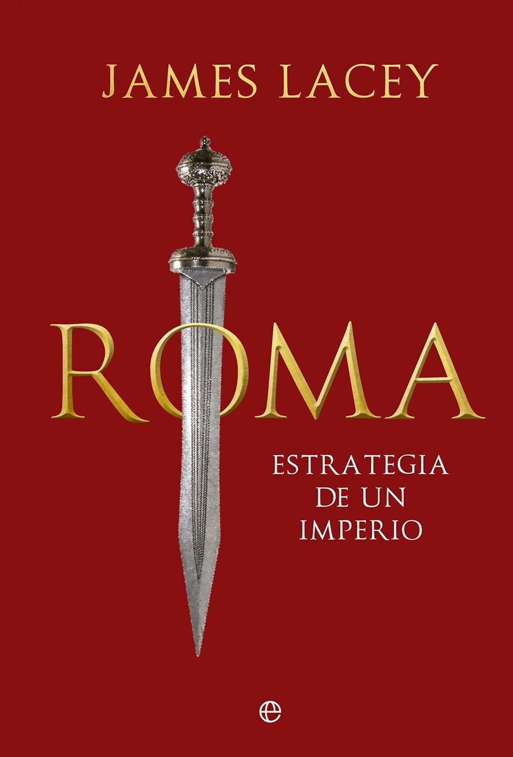 ROMA. ESTRATEGIA DE UN IMPERIO