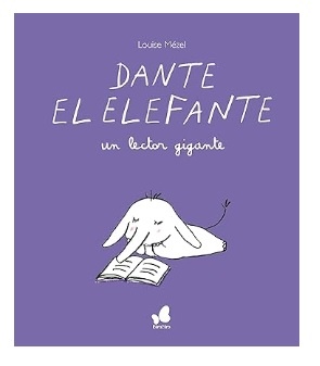 DANTE EL ELEFANTE - UN LECTOR GIGANTE