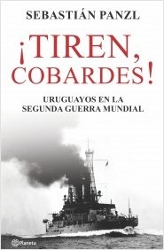 ¡TIREN, COBARDES!