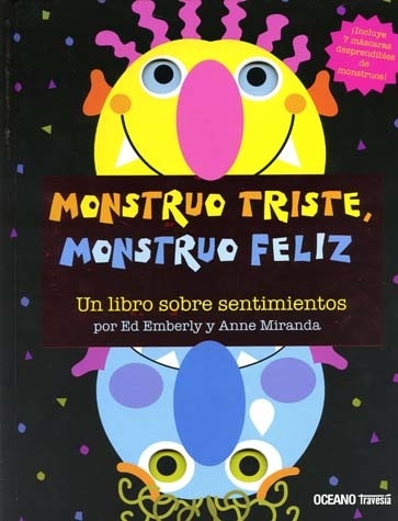MONSTRUO TRISTE, MONSTRUO FELIZ: UN LIBRO SOBRE SENTIMIENTOS