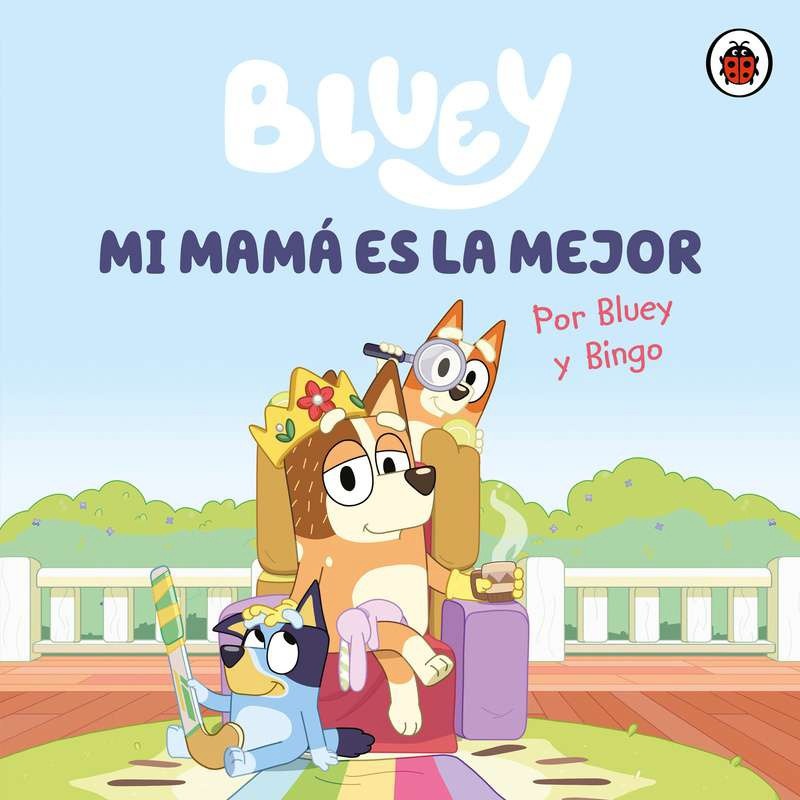 BLUEY: MI MAMÁ ES LA MEJOR