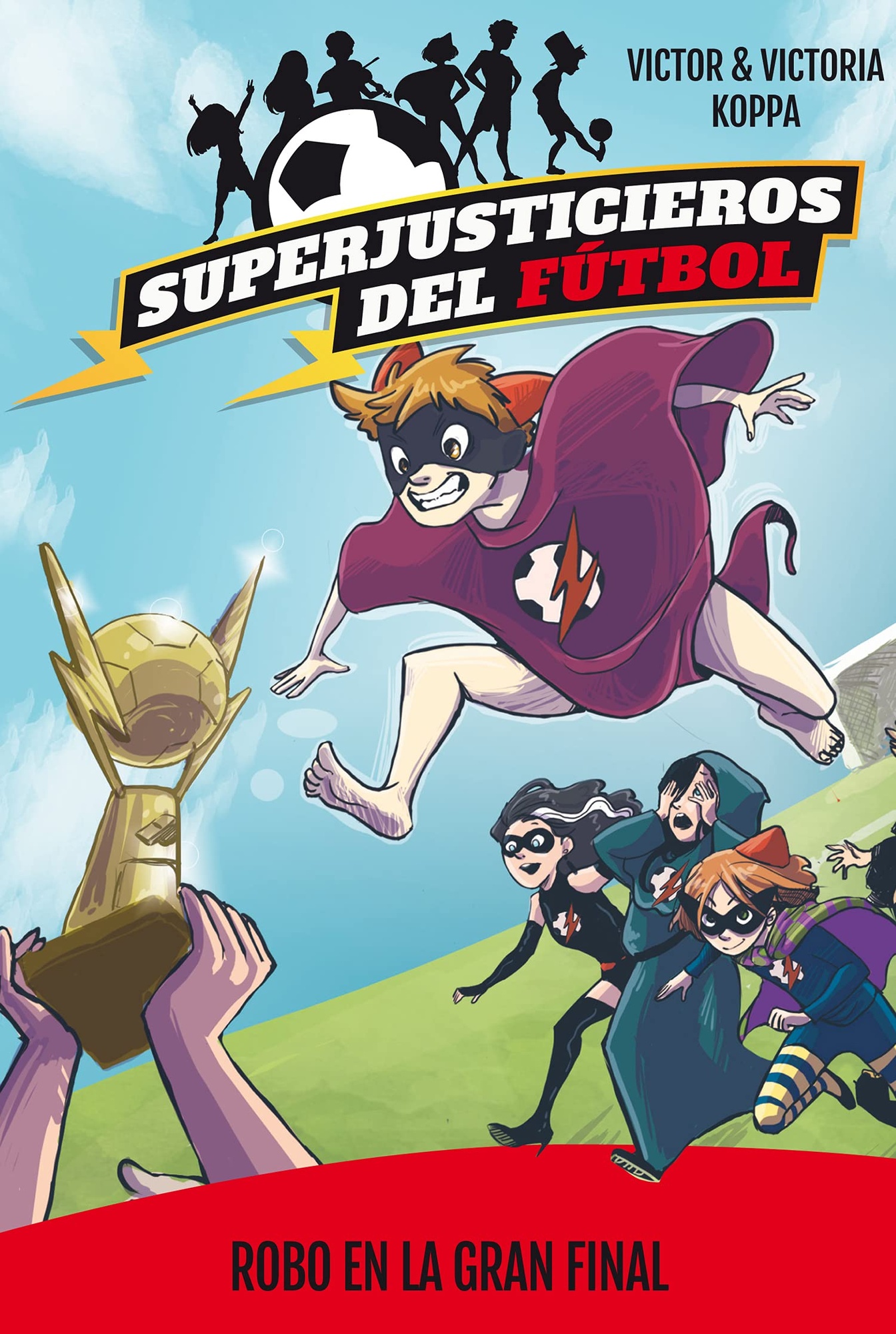 SUPERJUSTICIEROS DEL FÚTBOL 6: ROBO EN LA GRAN FINAL