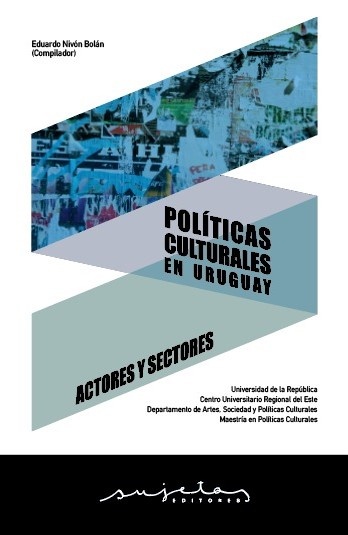 POLÍTICAS CULTURALES EN URUGUAY: ACTORES Y SECTORES