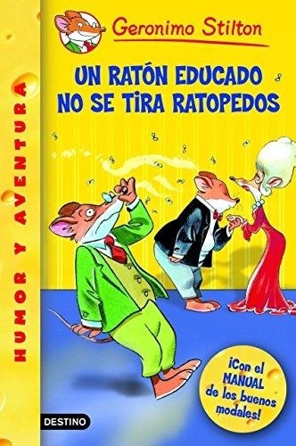 UN RATON EDUCADO NO SE TIRA RATOPEDOS