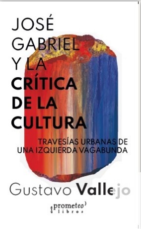 JOSE GABRIEL Y LA CRITICA DE LA CULTURA.