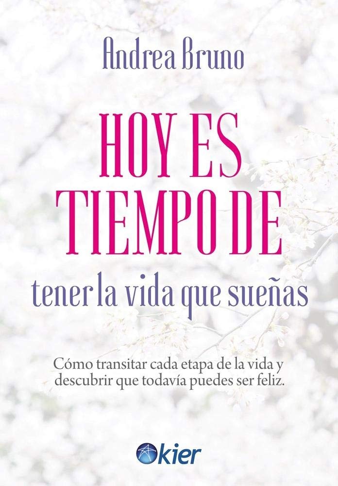 HOY ES TIEMPO DE TENER LA VIDA QUE SUEÑA